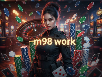 m98 work สล็อต